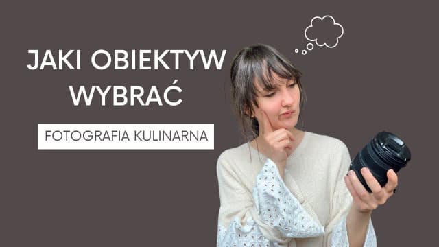 Najlepsze obiektywy do fotografii kulinarnej. Jak robić zachwycające zdjęcia jedzenia? Najlepsze obiektywy do fotografii kulinarnej. Jak robić zachwycające zdjęcia jedzenia?